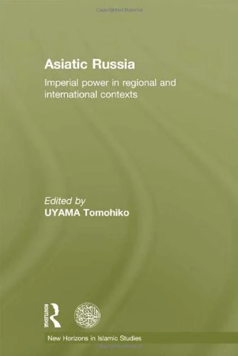 Routledge Asiatic Russia: Imperial Power in Asia History Book