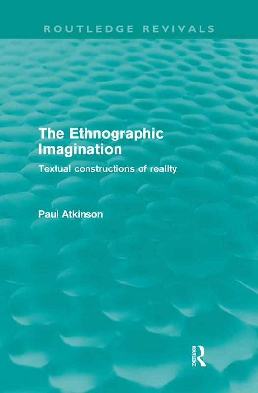 The Ethnographic Imagination (Routledge Revivals): Textual constructions of reality