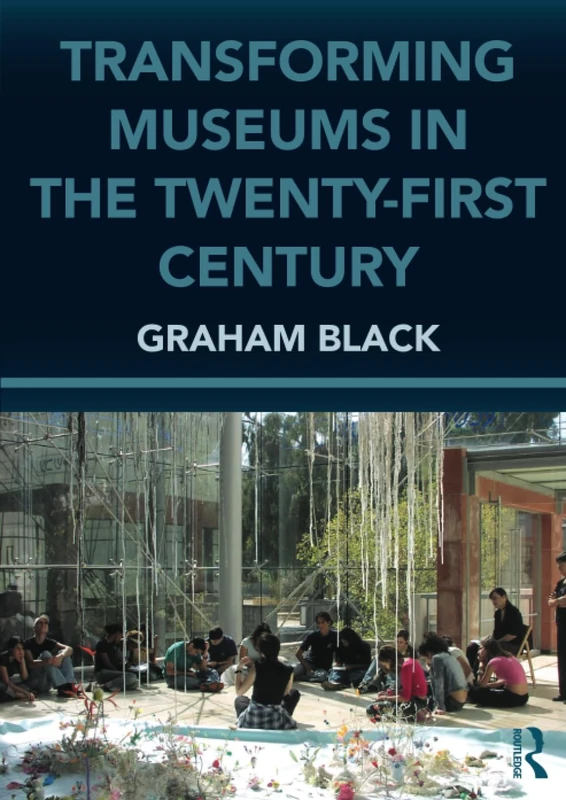 Transforming Museums in the Twenty-first Century