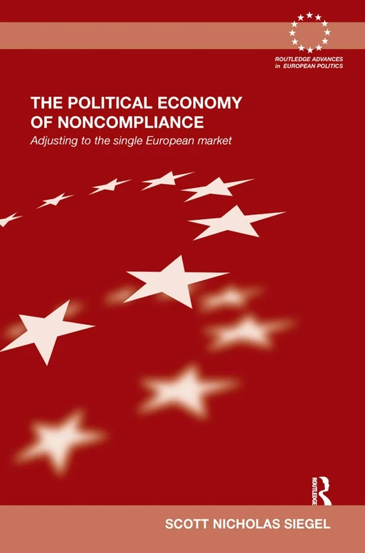 The Political Economy of Noncompliance: Adjusting to the Single European Market (Routledge Advances in European Politics)