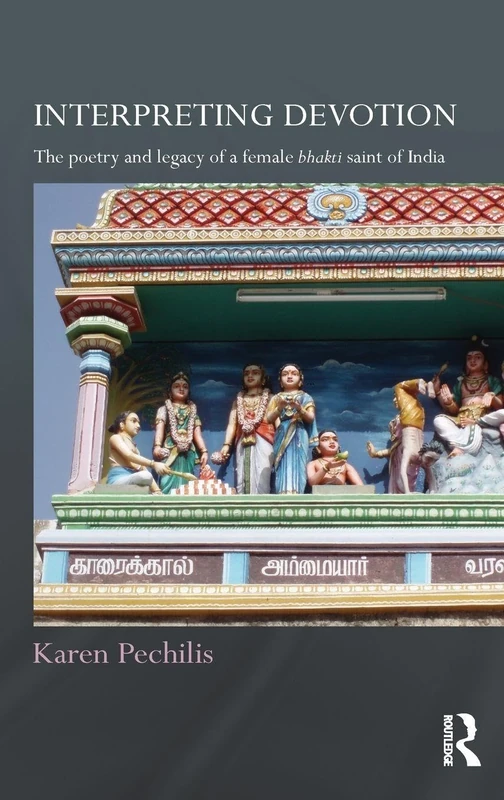 Routledge Interpreting Devotion - Female Bhakti Saint Poetry
