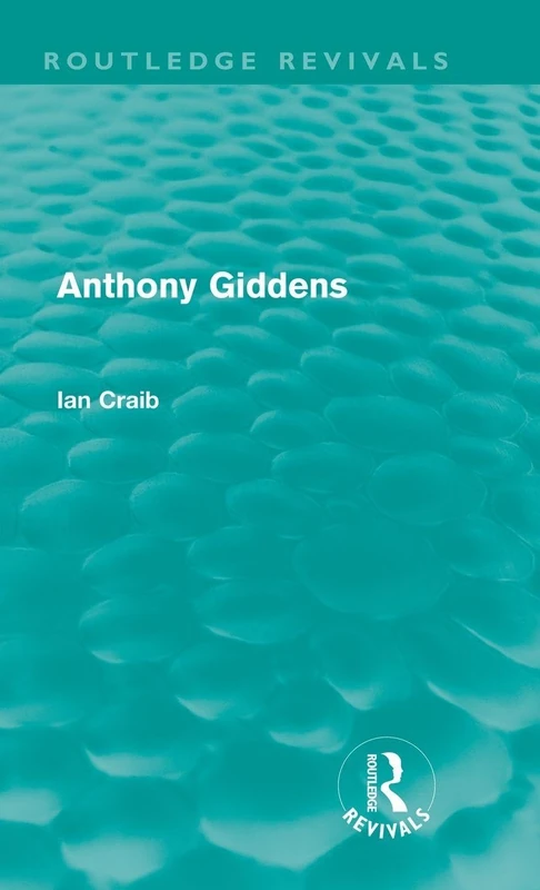 Routledge Anthony Giddens (Routledge Revivals) - Sociology Book