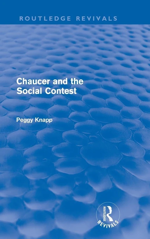 Routledge Chaucer and the Social Contest (Routledge Revivals)