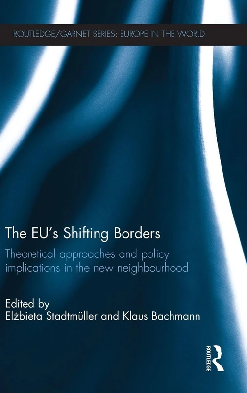 Routledge - The EU's Shifting Borders - GARNET Series Book