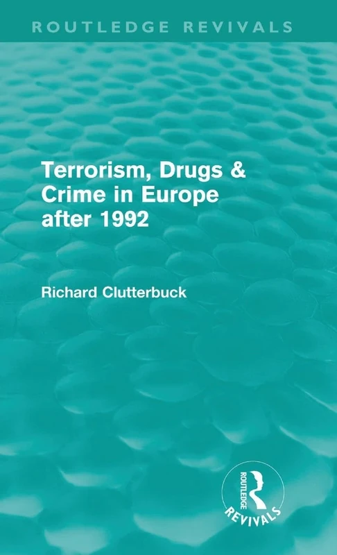 Terrorism, Drugs & Crime in Europe after 1992 (Routledge Revivals) - Image 1