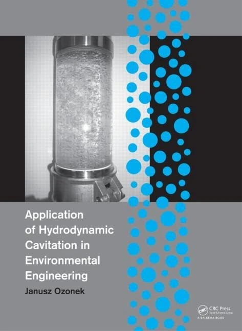 CRC Press - Hydrodynamic Cavitation in Environmental Engineering
