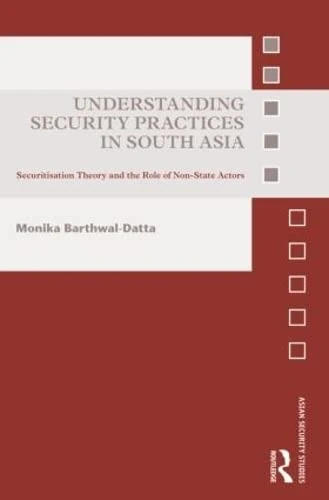 Routledge Understanding Security Practices in South Asia Book