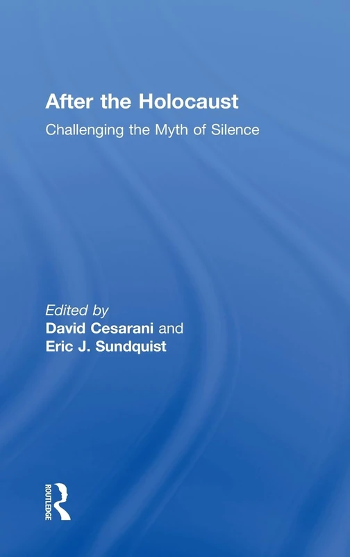 Routledge - After the Holocaust: Challenging the Myth of Silence