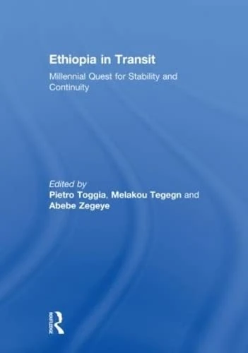 Ethiopia in Transit: Millennial Quest for Stability and Continuity