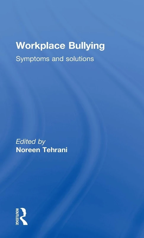 Workplace Bullying: Symptoms and Solutions