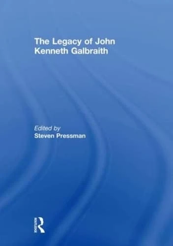The Legacy of John Kenneth Galbraith