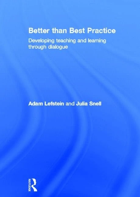 Better than Best Practice: Developing teaching and learning through dialogue - Image 1