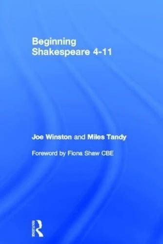 Routledge Beginning Shakespeare 4-11 - Primary Education Book