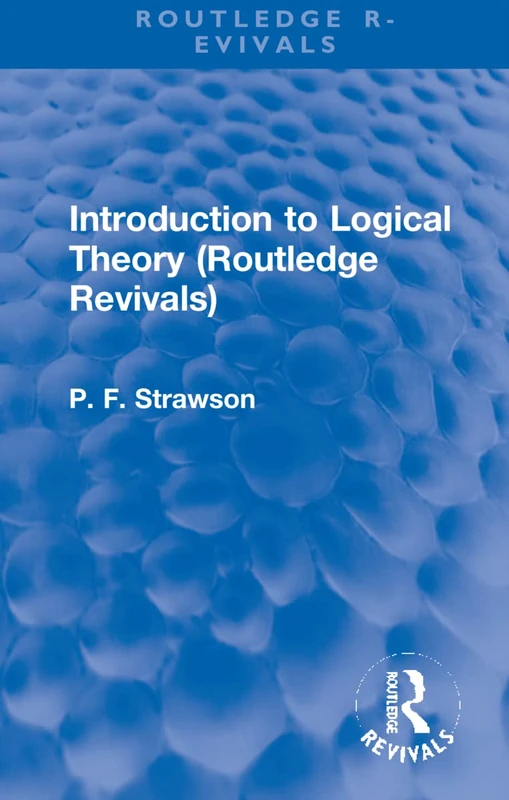 Routledge Introduction to Logical Theory (Routledge Revivals)