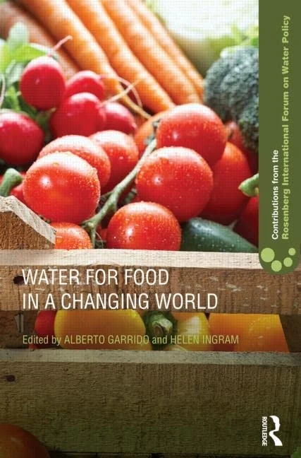 Water for Food in a Changing World: 2 (Contributions from the Rosenberg International Forum on Water Policy) - Image 1