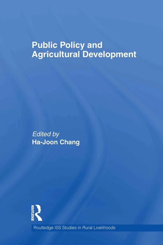 Public Policy and Agricultural Development: 08 (Routledge ISS Studies in Rural Livelihoods)