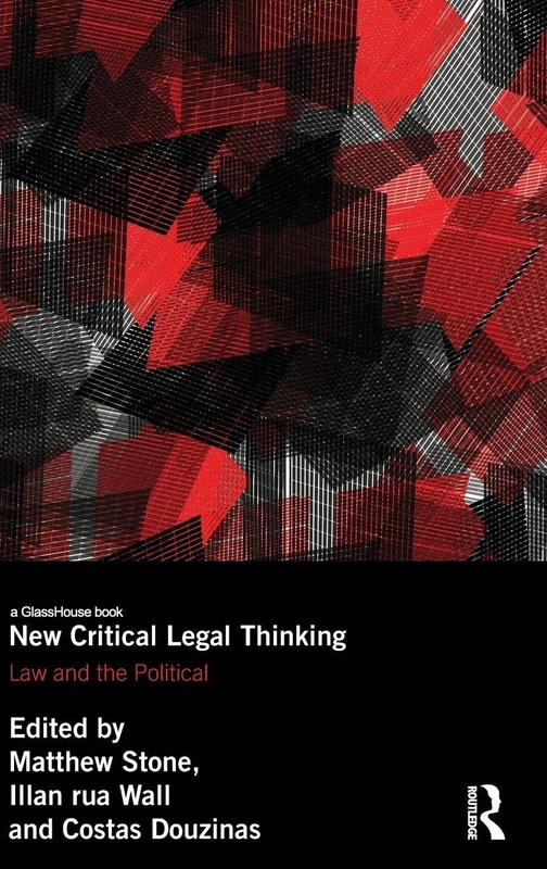 New Critical Legal Thinking: Law and the Political (Birkbeck Law Press)