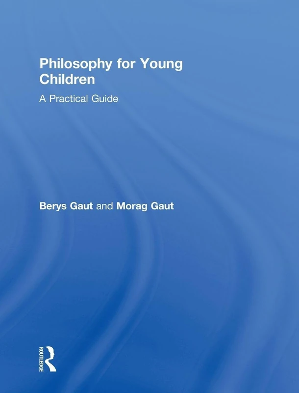 Philosophy for Young Children: A Practical Guide