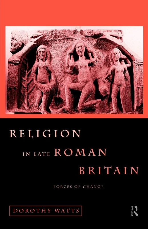 Religion in Late Roman Britain: Forces of Change