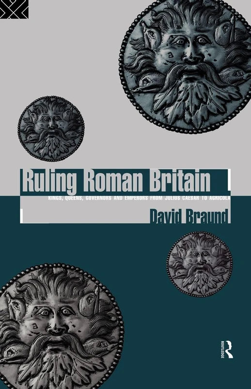 Routledge - Ruling Roman Britain: Kings, Queens, and Emperors