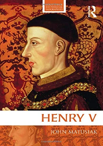 Henry V (Routledge Historical Biographies)
