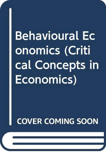 Behavioural Economics (Critical Concepts in Economics)