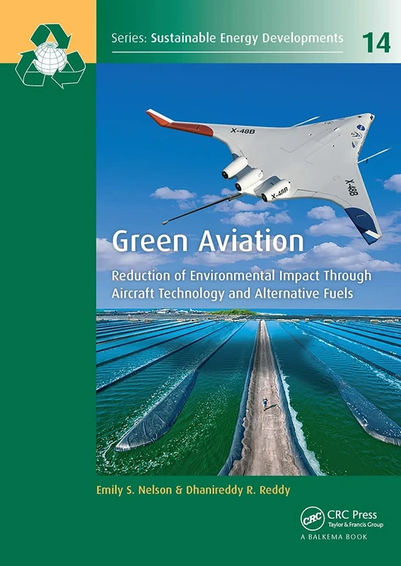 Green Aviation: Reduction of Environmental Impact Through Aircraft Technology and Alternative Fuels: 14 (Sustainable Energy Developments)