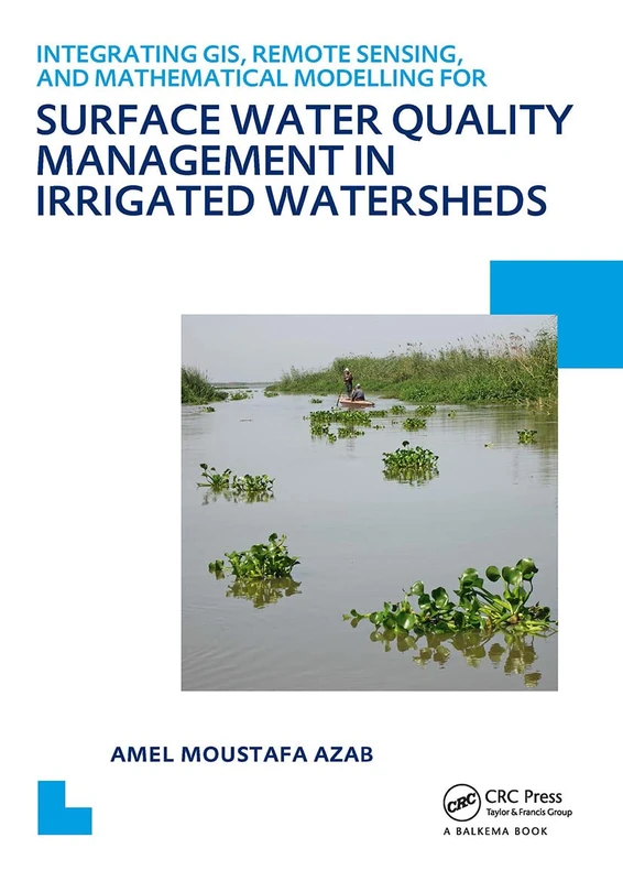Integrating GIS, Remote Sensing, and Mathematical Modelling for Surface Water Quality Management in Irrigated Watersheds: UNESCO-IHE PhD Thesis