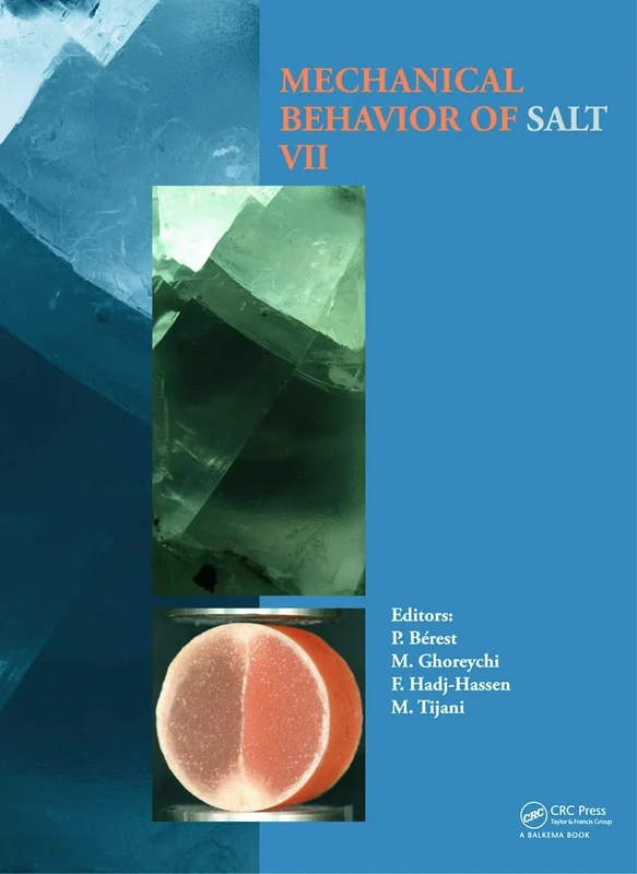 Mechanical Behaviour of Salt VII: Proceedings of the 7th Conference on the Mechanical Behavior of Salt, Paris, France, 16-19 April 2012