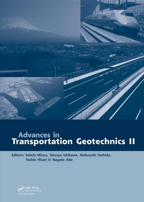 Advances in Transportation Geotechnics 2: Proceedings of the 2nd International Conference on Transportation Geotechnics 2nd Ictg, Hokkaido, Japan, 10-12 September 2012