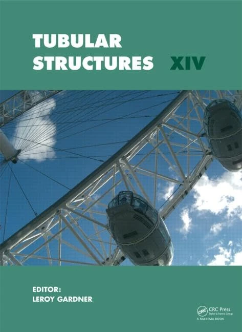 Tubular Structures XIV: Proceedings of the 14th International Symposium on Tubular Structures, London, Uk, 12-14 September 2012