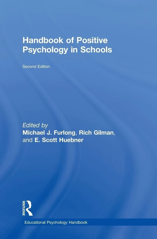 Handbook of Positive Psychology in Schools (Educational Psychology Handbook)