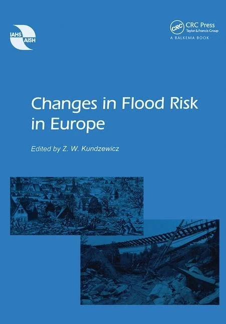 Changes in Flood Risk in Europe (Iahs Special Publication)
