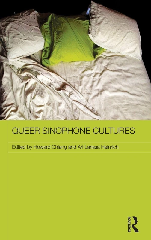 Routledge Queer Sinophone Cultures - Contemporary China Series