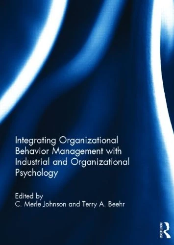 Integrating Organizational Behavior Management with Industrial and Organizational Psychology