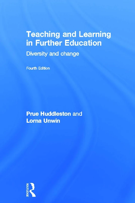 Teaching and Learning in Further Education: Diversity and change