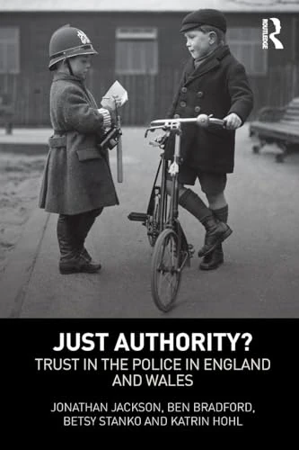 Just Authority?: Trust in the Police in England and Wales