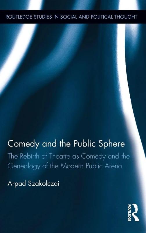 Routledge Comedy and the Public Sphere - Theatre History Book