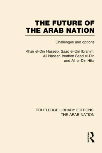 The Future of the Arab Nation (RLE: The Arab Nation): Challenges and Options: 2 (Routledge Library Editions: The Arab Nation)
