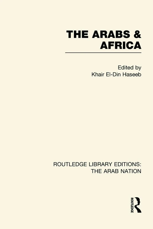 The Arabs and Africa (RLE: The Arab Nation) (Routledge Library Editions: The Arab Nation)