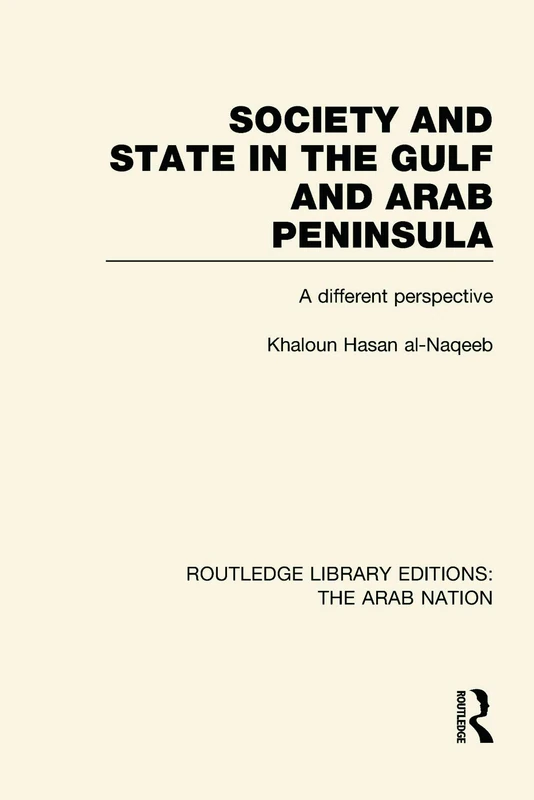 Routledge Society and State in the Gulf and Arab Peninsula