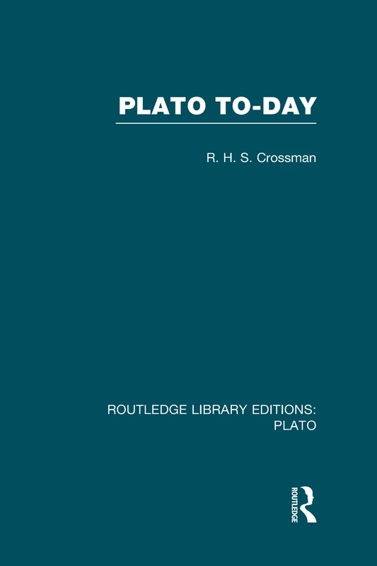 Plato Today (RLE: Plato) (Routledge Library Editions: Plato)