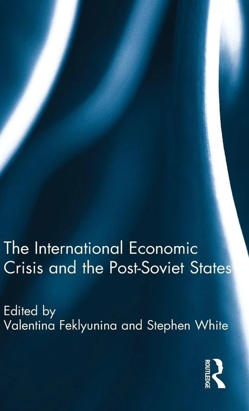 Routledge - The International Economic Crisis and Post-Soviet States