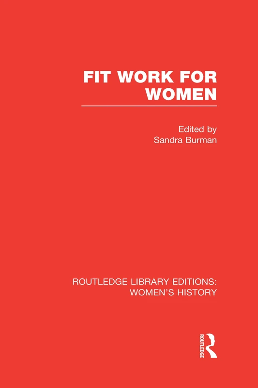 Fit Work for Women (Routledge Library Editions: Women's History)