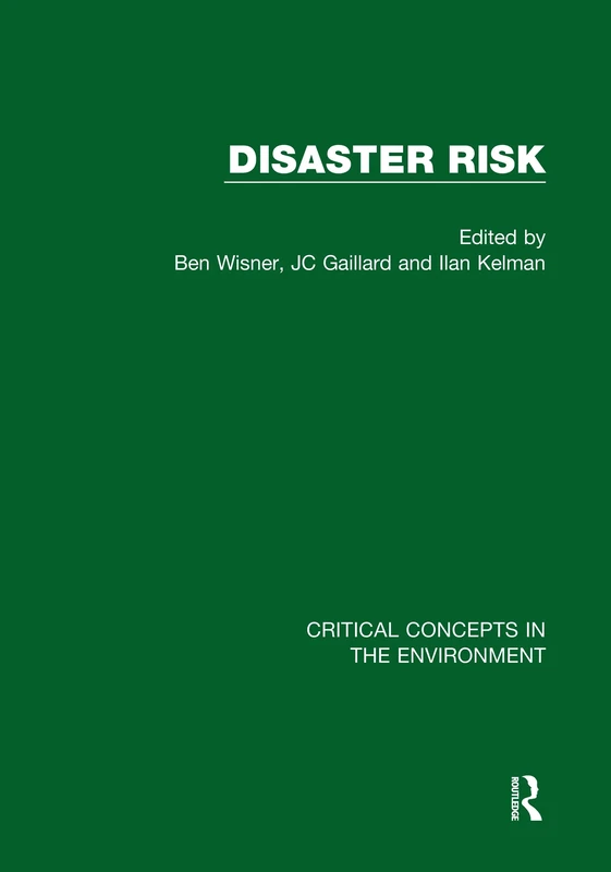 Disaster Risk (Critical Concepts in the Environment)