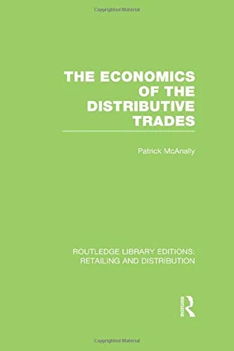 The Economics of the Distributive Trades (RLE Retailing and Distribution) (Routledge Library Editions: Retailing and Distribution)