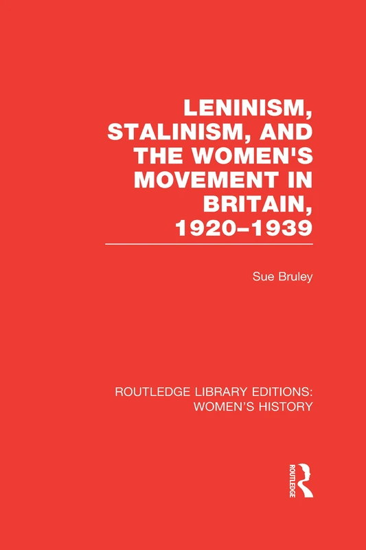 Routledge Leninism, Stalinism, and the Women's Movement Book