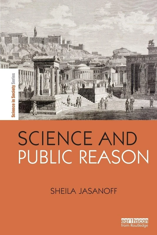 Science and Public Reason (The Earthscan Science in Society Series)
