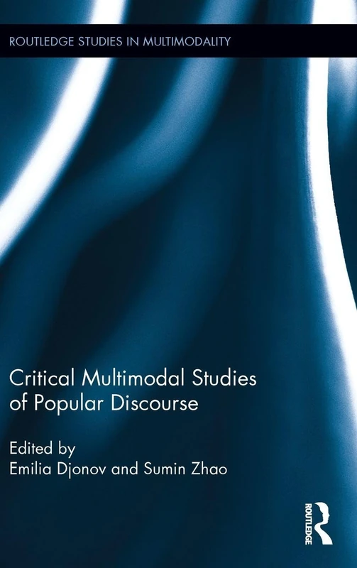 Critical Multimodal Studies of Popular Discourse (Routledge Studies in Multimodality)