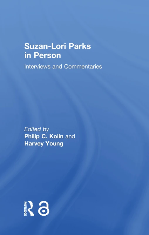 Suzan-Lori Parks in Person: Interviews and Commentaries
